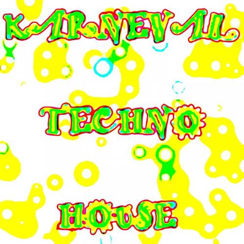 KARNEVAL TECHNO HOUSE