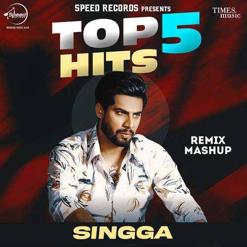 Top 5 Hits Singga (Remix Mashup)