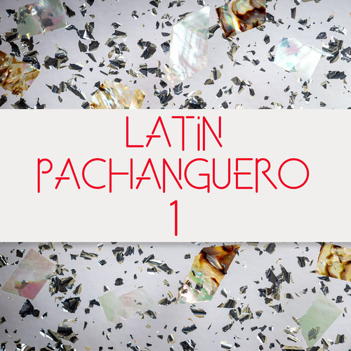 Latin Pachanguero Vol. 1 (Explicit)