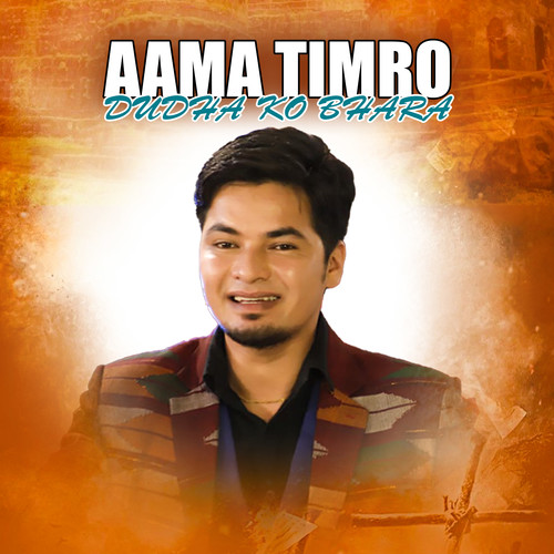 Aama Timro Dudha Ko Bhara