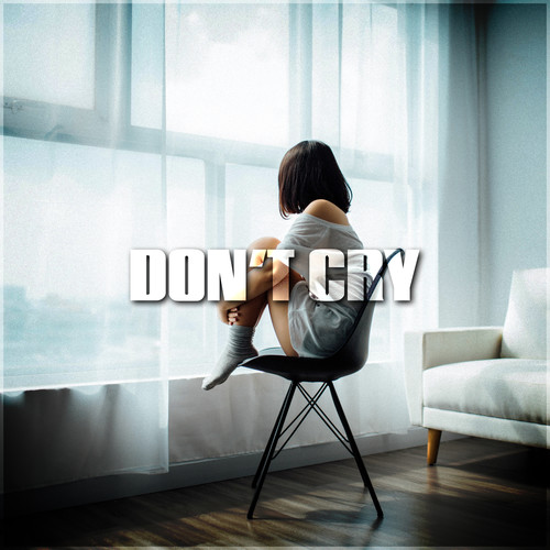 Don’t Cry