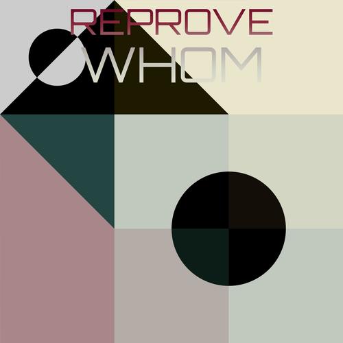 Reprove Whom