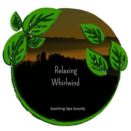 Relaxing Whirlwind (Soothing Spa Sounds)