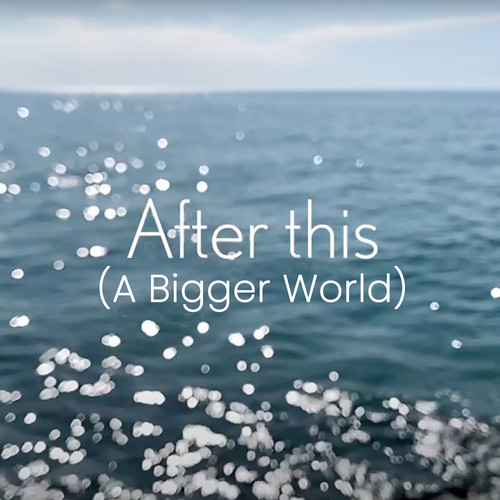 After This (A Bigger World)