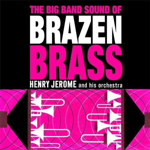 The Big Band Sound Of Brazen Brass