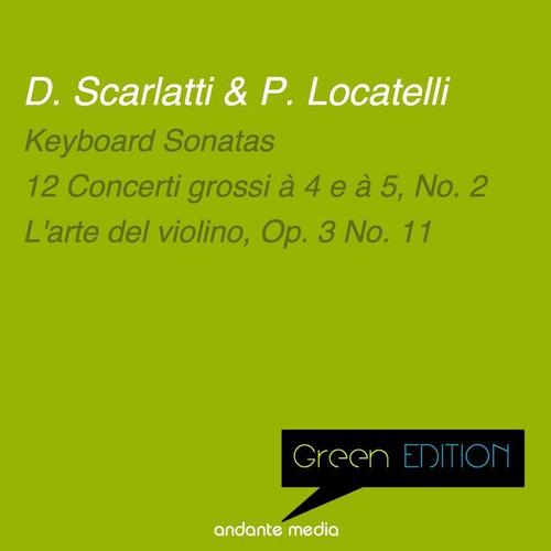 Green Edition - Scarlatti & Locatelli: Keyboard Sonatas & 12 Concerti grossi à 4 e à 5, No. 2