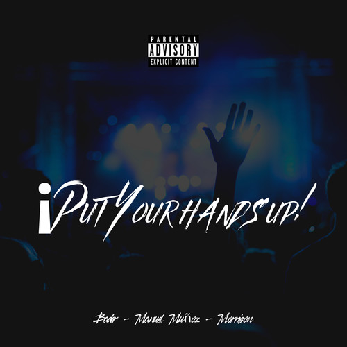 Put Your Hands Up (Explicit)
