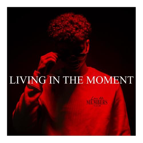 Living In The Moment (Explicit)