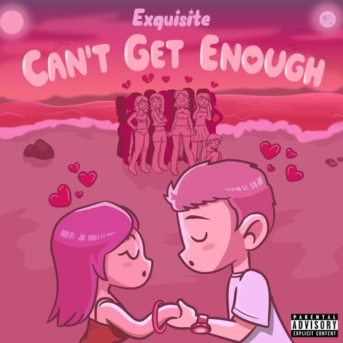 Can't Get Enough (Explicit)