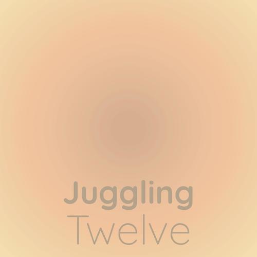 Juggling Twelve