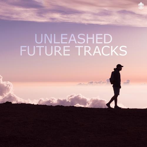 Unleashed Future Tracks