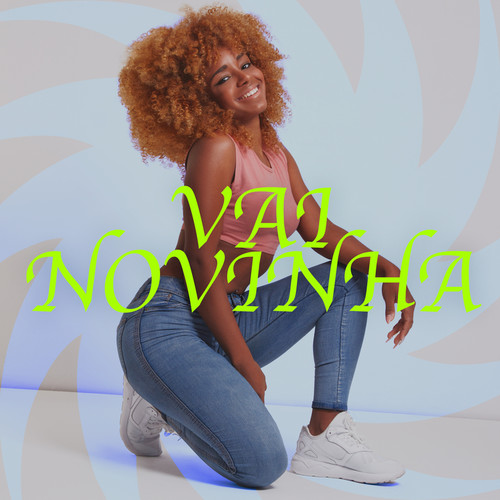 Vai Novinha (Explicit)