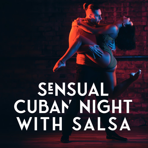 Sensual Cuban Night with Salsa: Instrumental Latin Music for Salsa Dance