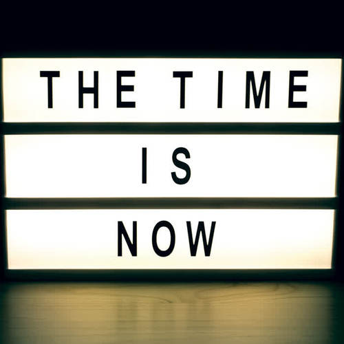 The Time Is Now