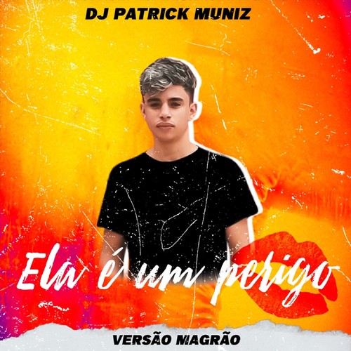 Ela É um Perigo (feat. DJ MARCÃO 019) [Explicit]