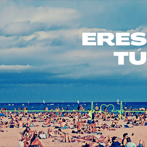 Eres Tú
