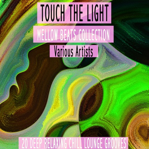 Touch the Light - Mellow Beats Collection