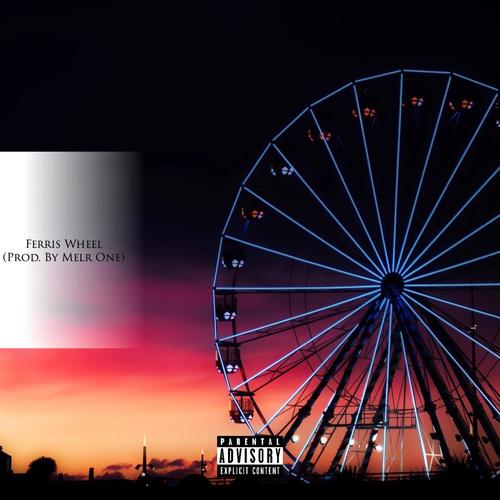 Ferris Wheel (Explicit)