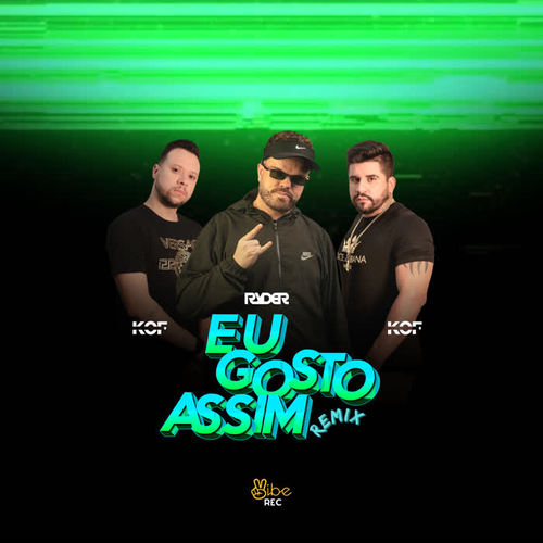 EU GOSTO ASSIM (DJ RYDER & KOF REMIX)