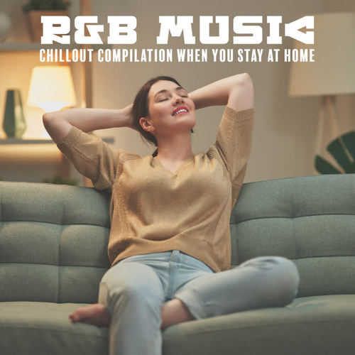 R&B Music – Chillout Compilatio When You Stay at Home