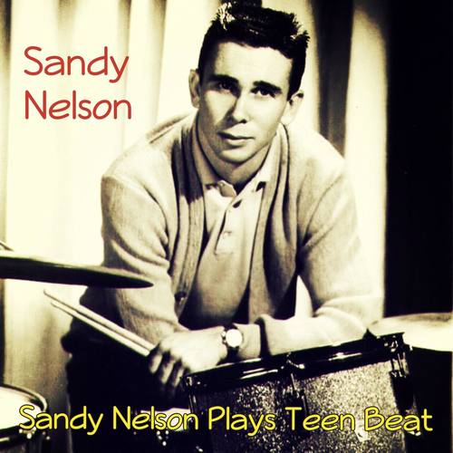 Sandy Nelson Plays Teen Beat