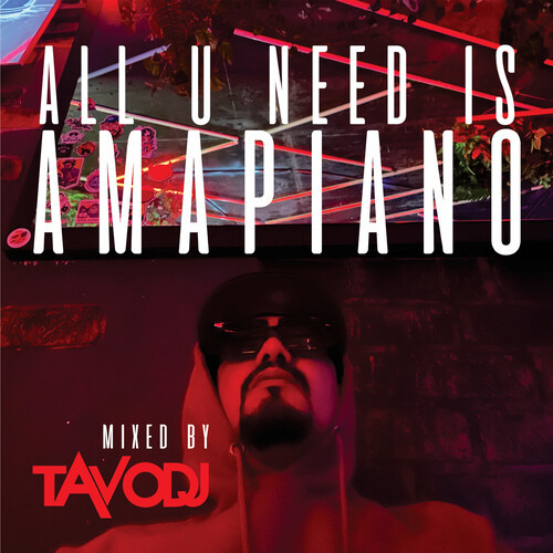 ALL U NEED IS AMAPIANO (Mix 2022) [Explicit]