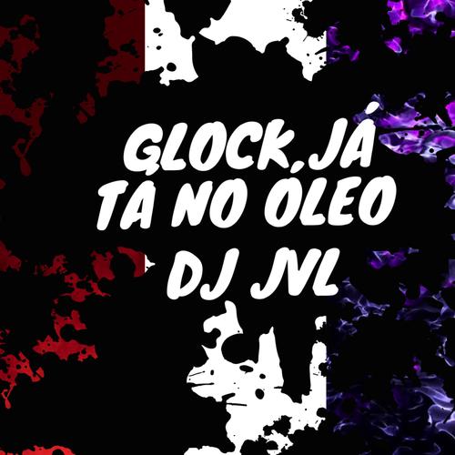 Glock Ja Ta No Óleo