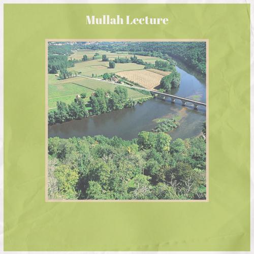 Mullah Lecture