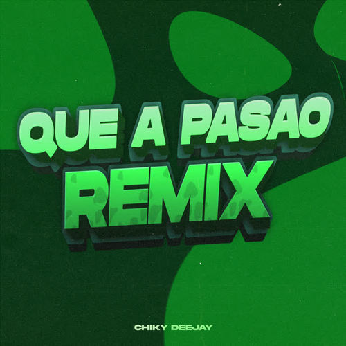 Que A Pasao (Remix)