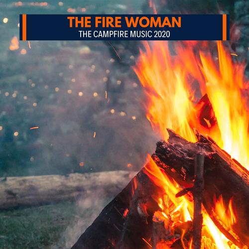 The Fire Woman - The Campfire Music 2020