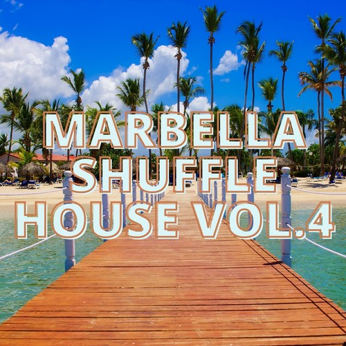 Marbella Shuffle House Vol.4