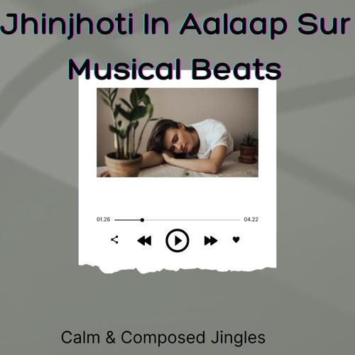 Jhinjhoti In Aalaap Sur Musical Beats