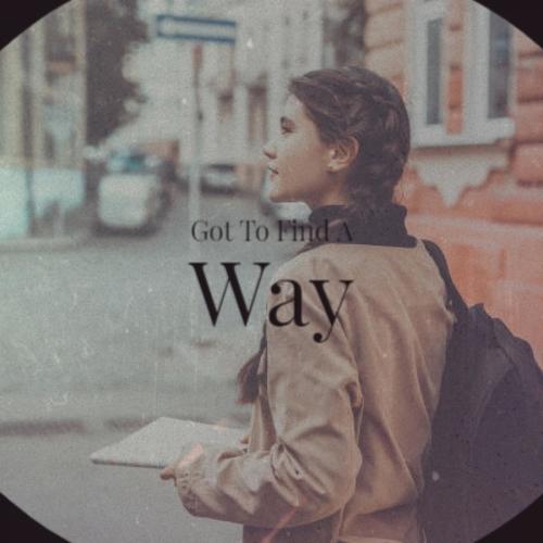 Got To Find A Way
