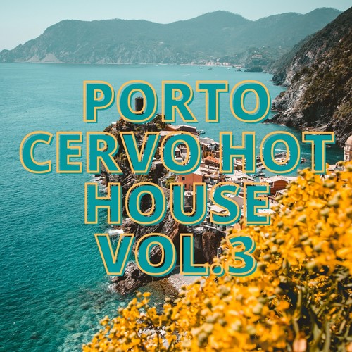 Porto Cervo Hot House Vol.3