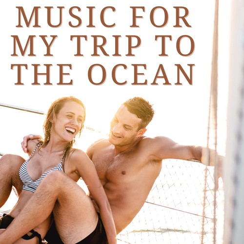 Music for My Trip to the Ocean