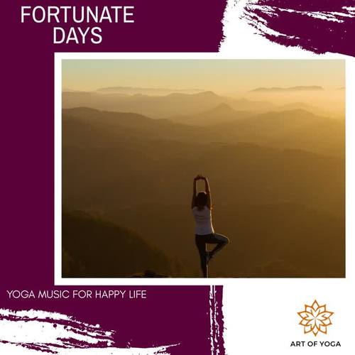 Fortunate Days - Yoga Music For Happy Life