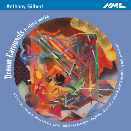 Anthony Gilbert: Dream Carousels & Other Works