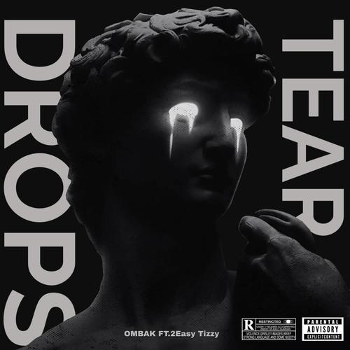 TEAR DROPS (feat. 2Eazy Trizzy) [Explicit]