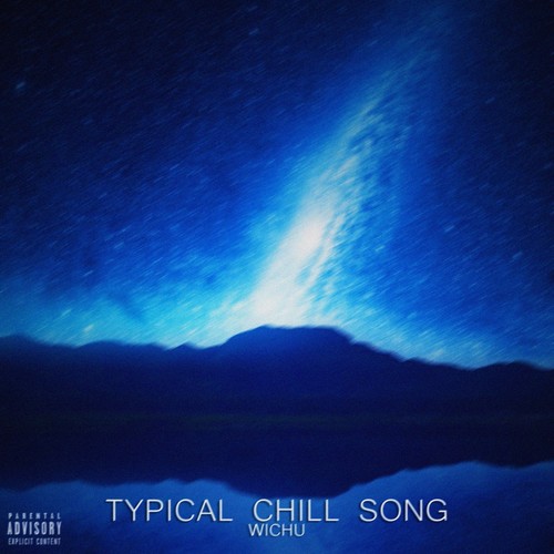 Typical Chill Song (Explicit)