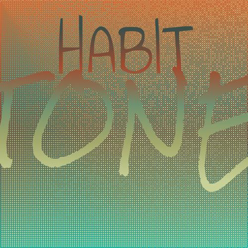 Habit Tone