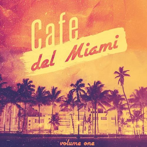 Cafe Del Miami, Vol. 1 (Finest Bar Lounge Mixture of Latin Flavored Chill & Smooth Jazz Tunes)