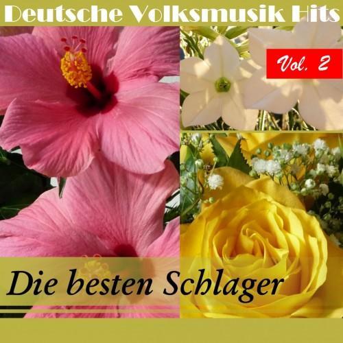 Deutsche Volksmusik Hits: Die besten Schlager, Vol. 2