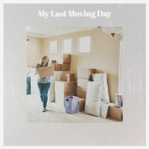 My Last Moving Day