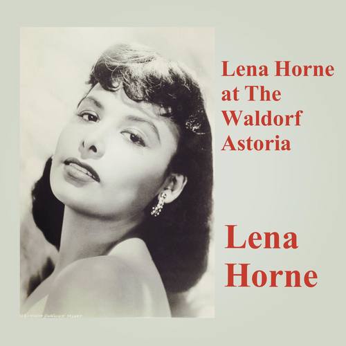 Lena Horne at The Waldorf Astoria