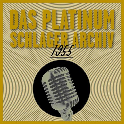 Das Platinum Schlager Archiv 1955