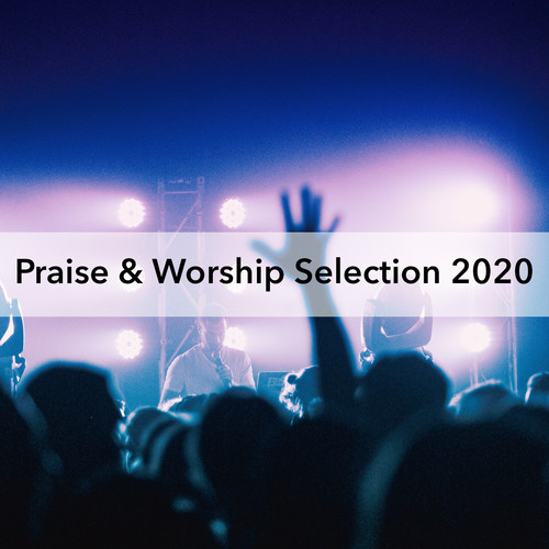 Praise & Worship Selection 2020