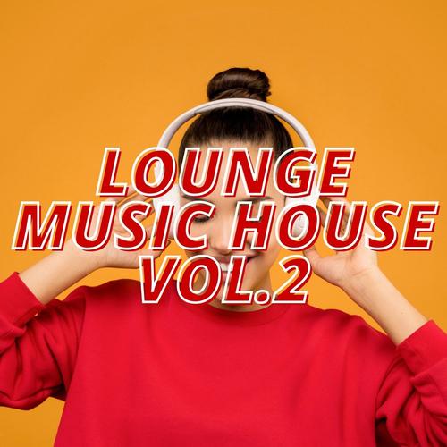 Lounge Music House Vol.2