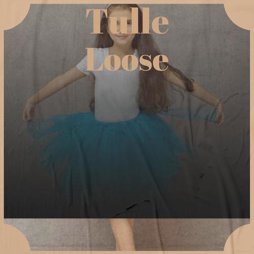 Tulle Loose