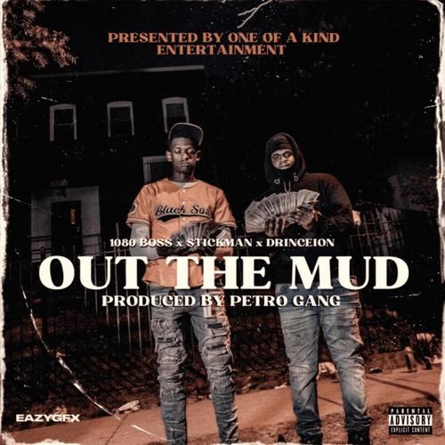 Out The Mud (feat. 1080 Boss & Stickman)