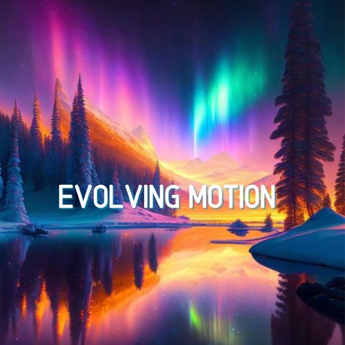 Evolving Motion